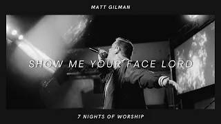 Show Me Your Face Lord | MATT GILMAN | REVELATION CHURCH