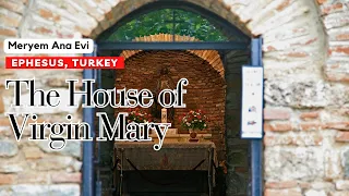 Meryem Ana Evi : Saklı Sırların İzinde | İzmir, Türkiye