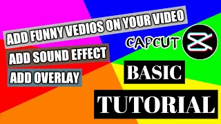 HOW TO ADD OVERLAY? FUNNY VIDEOS? and SOUND EFFECT? | CAPCUT TUTORIAL | MOBILE EDITING