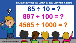 Dividir entre la unidad seguida de ceros: 10, 100, 1000, 10000, 10000, 1000000