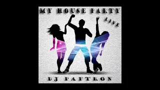 My House Live Party Pre & Main - DJ PafTron