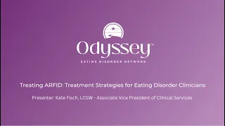 Treating ARFID: Treatment Strategies for Eating Disorder Clinicians with Kate Fisch, LCSW