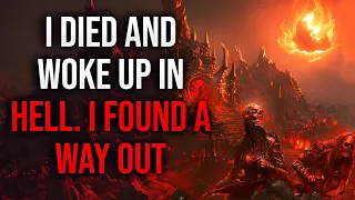 "I Died And Woke Up In Hell. I Found A Way Out." - Demonic After Life Horror Story | Creepypasta