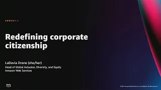 AWS re:Invent 2021 - Redefining corporate citizenship