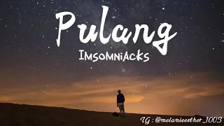 Pulang (Lyrics) - Imsomniacks