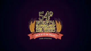 🔴  54° Fiesta Provincial del Trigo | Sábado