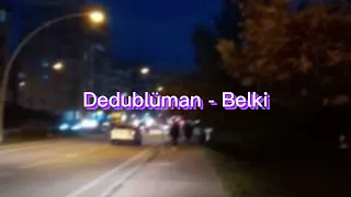 Dedublüman - Belki (Speed Up)