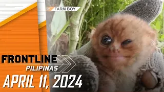 FRONTLINE PILIPINAS LIVESTREAM | April 11, 2024