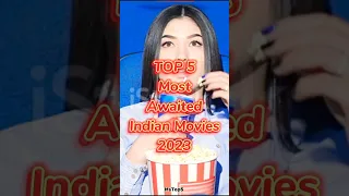 Top 5 Most Awaited Indian Movies of 2023 😮😮 #shorts #indianmovies #mstop5