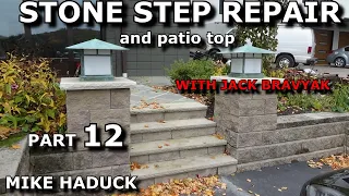 STONE STEPS REPAIR (Part 12) Mike Haduck