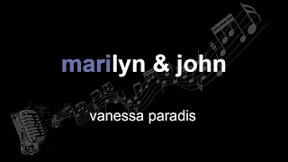 vanessa paradis | marilyn & john | lyrics | paroles | letra |