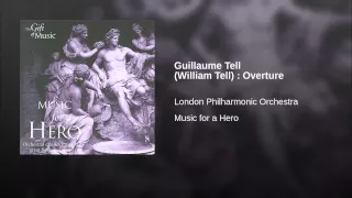 Guillaume Tell (William Tell) : Overture