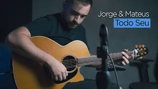 Jorge e Mateus - Todo Seu (Violão Cover)