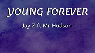 Jay-Z ft Mr Hudson - Young Forever [lyrics]