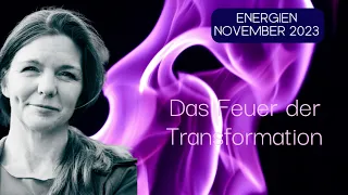 Energien November 2023: Das Feuer der Transformation 🔥❤️