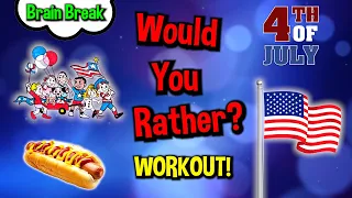 Would You Rather? Workout! (4th of July Edition) Family Fun Fitness - Brain Break - This or That