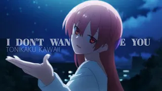 TONIKAKU KAWAII「AMV」- I DON'T  WANT TO LOSE YOU ᴴᴰ