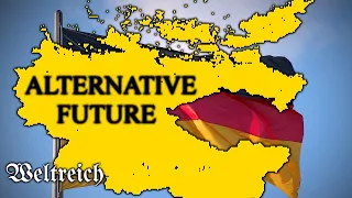 Alternative Future of Germany; Road to WW3 (Weltreich)