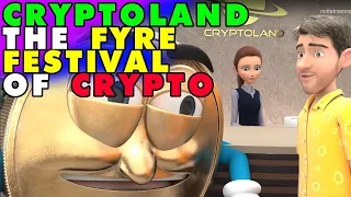 CryptoLand - The Fyre festival of Crypto