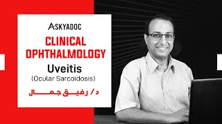 Clinical Opthalmology - Uveitis (Ocular Sarcoidosis) With Dr/ Rafiq Gamal