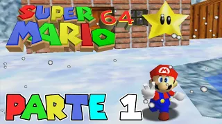 PRIMERA HORA DE JUEGO | PARTE #1 | SUPER MARIO 64