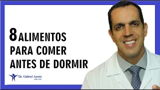 8 ALIMENTOS PARA COMER ANTES DE DORMIR / Dr. Gabriel Azzini
