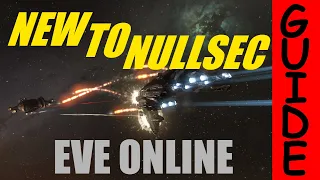 New to Nullsec Guide - EvE Online (updated for 2020)