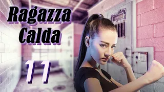 【ITA SUB】[EP 11] Ragazza Calda | Hot Girl  | 麻辣变形计 第一季 (Dilraba, Romanza, Azione)