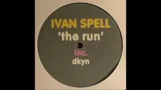Ivan Spell ‎– The Run (Original Mix)