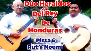 Rut Y Noemí - Pista 6 - Dúo Heraldos Del Rey De Honduras.