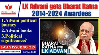 LK Advani gets Bharat Ratna|2014-2024 Awardees|Advani politcal journey by Santhosh Rao UPSC