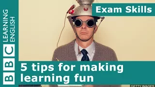 Exam Skills: 5 tips for making learning fun
