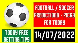 FOOTBALL PREDICTIONS TODAY 14/07/2022 - BEST FREE BETTING TIPS SURE WINS SOCCER PICKS SAFE MATCHES