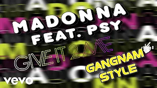 Madonna feat. Psy - Give It 2 Me / Gangnam Style (Studio Version)