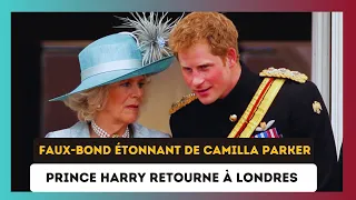 Retour du Prince Harry à Londres : Le Faux Bond Étonnant de Camilla Parker Bowles