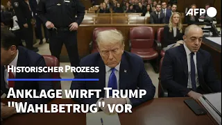 Historischer Prozess: Anklage wirft Trump "Wahlbetrug" vor | AFP