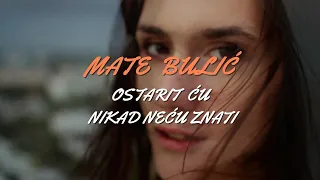 Mate Bulić - Ostarit ću nikad neću znati (Official lyric video)