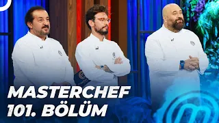 MASTERCHEF TÜRKİYE 101. BÖLÜM