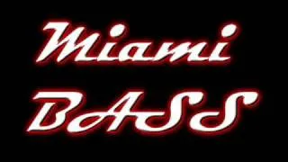 Miami Bass The First Part 1