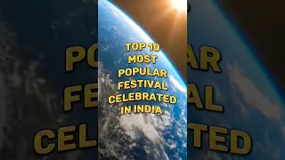 💥TOP 10 MOST POPULAR FESTIVAL CELEBRATED IN🇮🇳INDIA #india#ytshorts#viral#top#top10#facts#shorts#yt