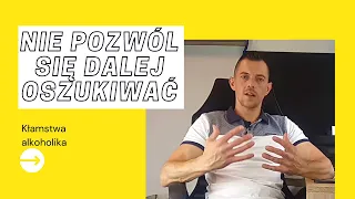 DLACZEGO ALKOHOLIK KŁAMIE? JAK MYŚLI ALKOHOLIK? Pijane myślenie + mechanizm ILUZJI I ZAPRZECZEŃ