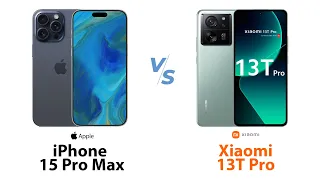 iPhone 15 Pro Max vs Xiaomi 13T Pro