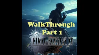 Final Fantasy XV WalkThrough Part 1 (Xbox One) No Commentary Gameplay @ 720p HD