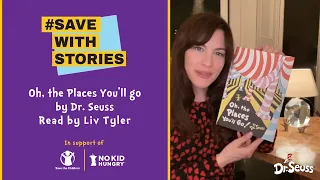 Dr Seuss -  “Oh, the Places You’ll Go!” read by Liv Tyler