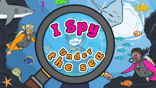I Spy Under the Sea | Interactive Video Game for Kids | Twinkl Kids Tv