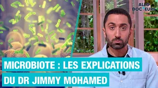 Tout savoir sur le MICROBIOTE avec le Dr Jimmy Mohamed