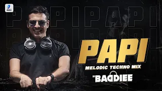 PAPI (Melodic Techno Mix) | DJ Baddiee | Eden Shalev | Papi Teri Shagan Karegi