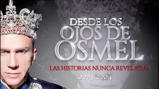 DESDE LOS OJOS DE OSMEL | Capítulo 16: años 2003 - 2004