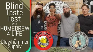 Blind Taste Test with Clawhammer Supply and HOMEBREW 4 LIFE - Episode 6