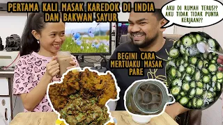 PERTAMA KALI MASAK KAREDOK DI INDIA TERNYATA SUAMI SUKA ‼ BEGINI CARA MERTUA MASAK SAYUR PARE